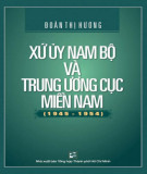 Ebook Xứ ủy Nam Bộ và Trung ương Cục miền Nam (1945-1954): Phần 1