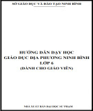 Hướng dẫn dạy học Giáo dục địa phương Ninh Bình lớp 6 (Dành cho giáo viên)