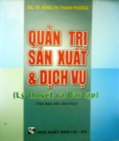 Lý thuyết và bài tập Quản trị sản xuất và dịch vụ (Tái bản lần thứ bảy): Phần 1