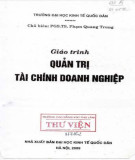 Giáo trình Quản trị tài chính doanh nghiệp (Bản in năm 2009): Phần 1 - PGS.TS. Phạm Quang Trung