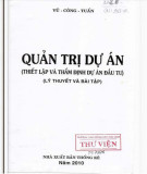 Lý thuyết và bài tập Quản trị dự án (Thiết lập và thẩm định dự án đầu tư): Phần 2 - Vũ Công Tuấn