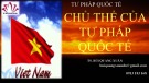 Bài giảng Tư pháp quốc tế - Chủ thể của tư pháp quốc tế: TS. Bùi Quang Xuân