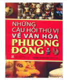 Khám phá những câu hỏi thú vị về văn hóa Phương Đông: Phần 2