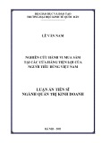 Luận án Tiến sĩ Quản trị kinh doanh: Nghiên cứu hành vi mua sắm tại các cửa hàng tiện lợi của người tiêu dùng Việt Nam