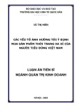 Luận án Tiến sĩ Quản trị kinh doanh: Các yếu tố ảnh hưởng tới ý định mua sản phẩm thời trang xa xỉ của người tiêu dùng Việt Nam