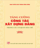 Ebook Tăng cường công tác xây dựng Đảng trong các cơ quan báo chí: Phần 1