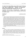 So sánh các tác dụng không mong muốn của gây tê khoang cùng bằng levobupivacain - fentanyl với bupivacain - fentanyl trong phẫu thuật vùng dưới rốn ở trẻ em