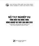 Nghiệp vụ điều tra nông thôn, nông nghiệp và thuỷ sản năm 2016 (Tài liệu phục vụ Hội nghị tập huấn của Ban chỉ đạo Tổng điều tra cấp tỉnh, huyện)