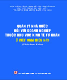 Quản lý nhà nước đối với doanh nghiệp thuộc khu vực kinh tế tư nhân ở Việt Nam hiện nay (Sách tham khảo): Phần 2