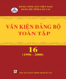 Ebook Văn kiện Đảng bộ toàn tập tỉnh Lào Cai - Tập 16 (1996-2000): Phần 1