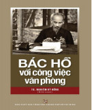 Ebook Bác Hồ với công việc văn phòng: Phần 1 - TS. Nghiêm Kỳ Hồng