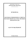 Luận văn Thạc sĩ Kinh tế: Quản trị quan hệ khách hàng cá nhân tại Ngân hàng Thương Mại Cổ phần Tiên Phong trên địa bàn Hà Nội