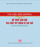 Ebook Tài liệu bồi dưỡng bí thư chi bộ và cấp ủy viên ở cơ sở: Phần 1