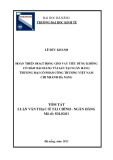 Tóm tắt Luận văn Thạc sĩ Tài chính Ngân hàng: Hoàn thiện hoạt động cho vay tiêu dùng không có đảm bảo bằng tài sản tại Ngân hàng TMCP Công thương Việt Nam - Chi nhánh Đà Nẵng