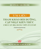 Ebook Tài liệu tham khảo bồi dưỡng, cập nhật kiến thức cho cán bộ, đảng viên ở cơ sở: Phần 1