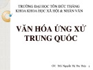 Bài giảng Văn hóa ứng xử Trung Quốc - ThS. Nguyễn Thị Thu Thủy