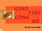 Bài giảng Giao tiếp công sở - Hà Trung Thành