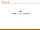 Bài giảng Chương 6: Mẫu - Thiết kế và Tiến trình