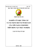 Luận văn Thạc sĩ Y học: Nghiên cứu độc tính cấp và tác dụng bảo vệ tế bào gan của viên nang Gydenphy trên động vật thực nghiệm