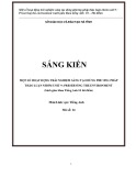 Sáng kiến kinh nghiệm THPT: Một số hoạt động trải nghiệm sáng tạo dùng phương pháp thảo luận nhóm unit 9 - Preserving the environment (Sách giáo khoa Tiếng Anh 10 - Thí điểm)