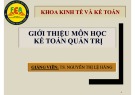 Bài giảng Kế toán quản trị: Chương 1 - TS. Nguyễn Thị Lệ Hằng