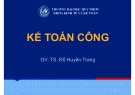 Bài giảng Kế toán công: Chuyên đề 1 - TS. Đỗ Huyền Trang