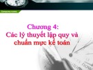 Bài giảng Lý thuyết kế toán - Chương 4: Các lý thuyết lập quy và chuẩn mực kế toán