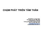 Bài giảng Chậm phát triển tâm thần - ThS.BSNT. Lê Công Thiện