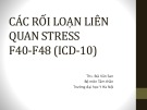 Bài giảng Các rối loạn liên quan Stress - ThS. Bùi Văn San