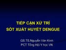 Bài giảng Tiếp cận xử trí sốt xuất huyết Dengue - GS.TS. Nguyễn Văn Kính