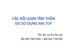 Bài giảng Các rối loạn tâm thần do sử dụng ma túy - ThS.BS. Lê Thị Thu Hà