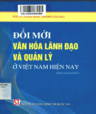 Văn hóa lãnh đạo và quản lý - Một số đổi mới ở Việt Nam hiện nay (Sách chuyên khảo): Phần 1