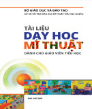 Tài liệu dạy học Mĩ thuật dành cho giáo viên tiểu học: Phần 1