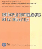 Tác phẩm văn học với một số phương pháp cho trẻ làm quen (In lần thứ 4): Phần 1