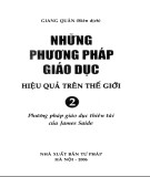 Tìm hiểu những phương pháp giáo dục hiệu quả trên thế giới (Tập 2: Phương pháp giáo dục thiên tài của Jatnes Saide)