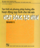 Hoạt động tạo hình - Tạo hình và phương pháp hướng dẫn hoạt động tạo hình cho trẻ em (Quyển 1): Phần 2