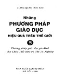 Tìm hiểu những phương pháp giáo dục hiệu quả trên thế giới (Tập 5: Phương pháp giáo dục gia đình của Châu Tiết Hoa và Thi Tú Nghiệp)