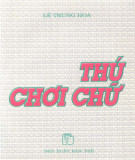 Tìm hiểu về thú chơi chữ - PGS. Lê Trung Hoa