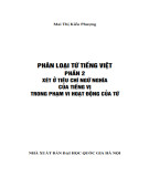 Hướng dẫn phân loại từ Tiếng Việt (Phần 2: Xét ở tiêu chí ngữ nghĩa của tiếng vị trong phạm vi hoạt động của từ): Phần 1 - Mai Thị Kiều Phượng