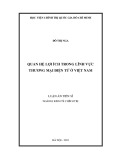 Luận án Tiến sĩ Kinh tế: Quan hệ lợi ích trong lĩnh vực thương mại điện tử ở Việt Nam