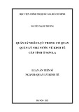 Luận án Tiến sĩ Quản lý kinh tế: Quản lý nhân lực trong cơ quan quản lý nhà nước về kinh tế cấp tỉnh ở Sơn La