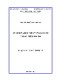 Luận án Tiến sĩ Kinh tế: An sinh xã hội trên vùng kinh tế trọng điểm Bắc Bộ