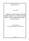 Luận án Tiến sĩ Kỹ thuật: Nghiên cứu phát triển chip cho hệ điều khiển tựa từ thông rotor động cơ xoay chiều ba pha trên nền tảng FPGA