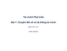 Bài giảng Tài chính phát triển: Bài 7 - Chuyển đổi số và hệ thống tài chính