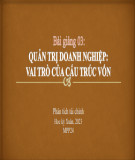 Bài giảng Phân tích tài chính: Bài 3 - Quản trị doanh nghiệp: Vai trò của cấu trúc vốn