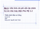 Bài giảng Thẩm định đầu tư công: Bài 6 - Nguyễn Xuân Thành (Năm 2020)