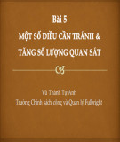 Bài giảng Phương pháp nghiên cứu và phân tích chính sách: Bài 5 - Một số điều cần tránh và tăng số lượng quan sát