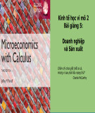 Bài giảng Kinh tế vi mô 2: Bài 5 - Doanh nghiệp và sản xuất