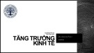 Bài giảng Chính sách phát triển: Bài 7 - Tăng trưởng kinh tế