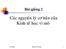 Bài giảng Kinh tế học vi mô dành cho chính sách công: Bài 2 - Các nguyên lý cơ bản của kinh tế học vi mô (2021)